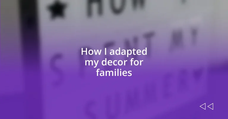 How I adapted my decor for families