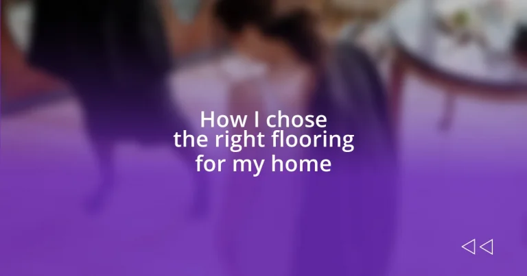 How I chose the right flooring for my home