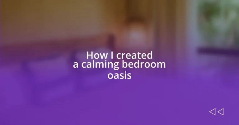 How I created a calming bedroom oasis