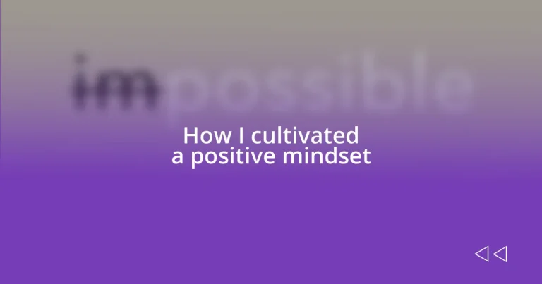 How I cultivated a positive mindset