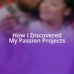 How I Discovered My Passion Projects