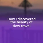 How I discovered the beauty of slow travel