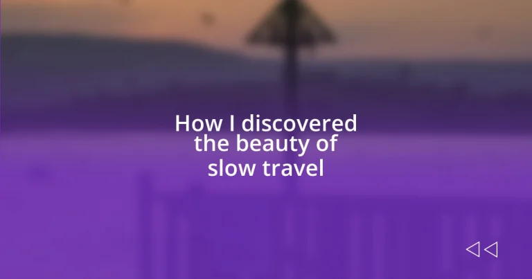 How I discovered the beauty of slow travel