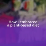 How I embraced a plant-based diet