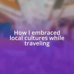 How I embraced local cultures while traveling