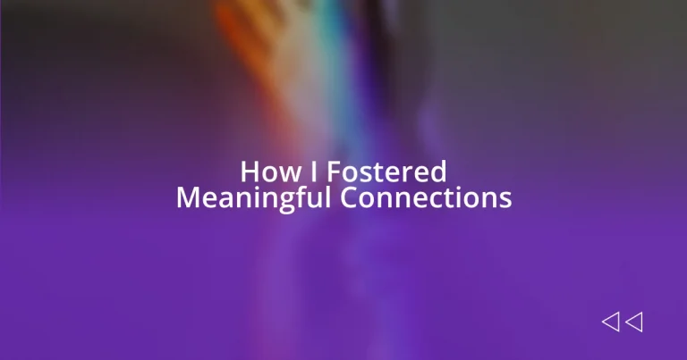 How I Fostered Meaningful Connections
