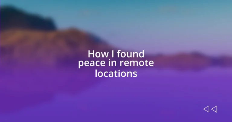 How I found peace in remote locations