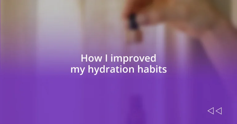 How I improved my hydration habits