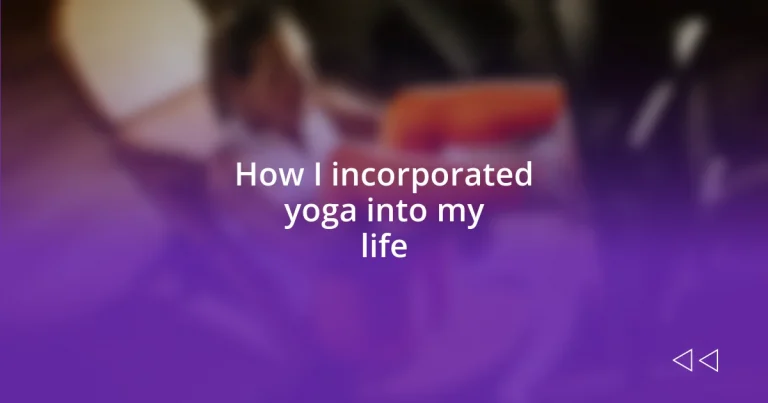 How I incorporated yoga into my life