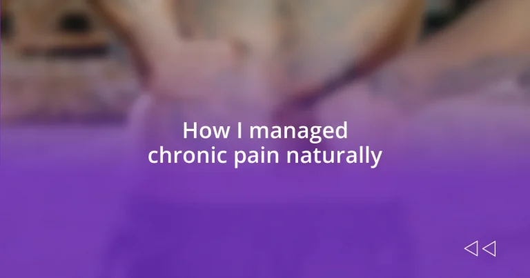 How I managed chronic pain naturally