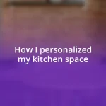 How I personalized my kitchen space