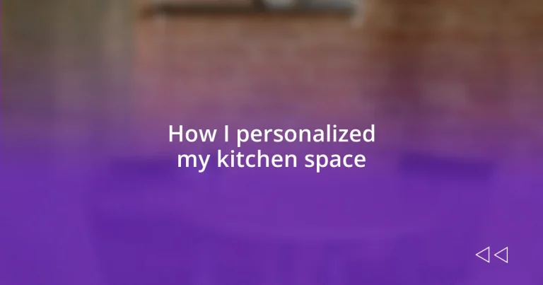 How I personalized my kitchen space