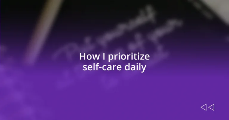 How I prioritize self-care daily