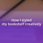 How I styled my bookshelf creatively