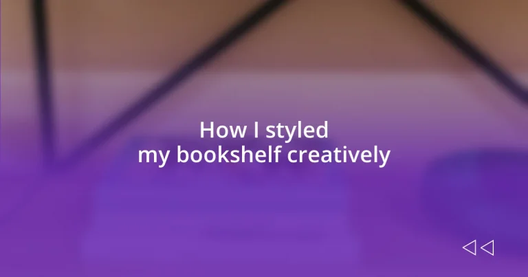 How I styled my bookshelf creatively