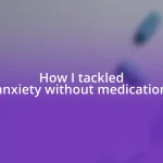 How I tackled anxiety without medication