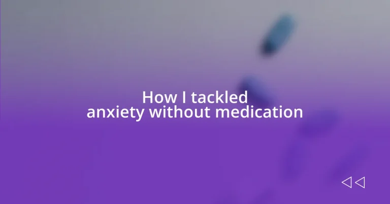 How I tackled anxiety without medication