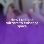 How I utilized mirrors to enhance space