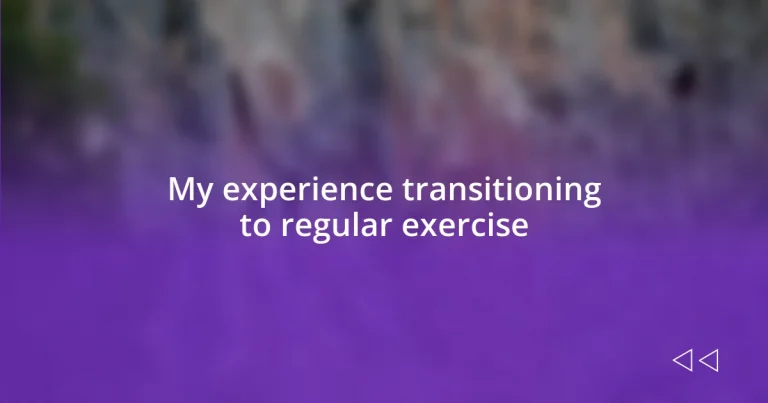 My experience transitioning to regular exercise
