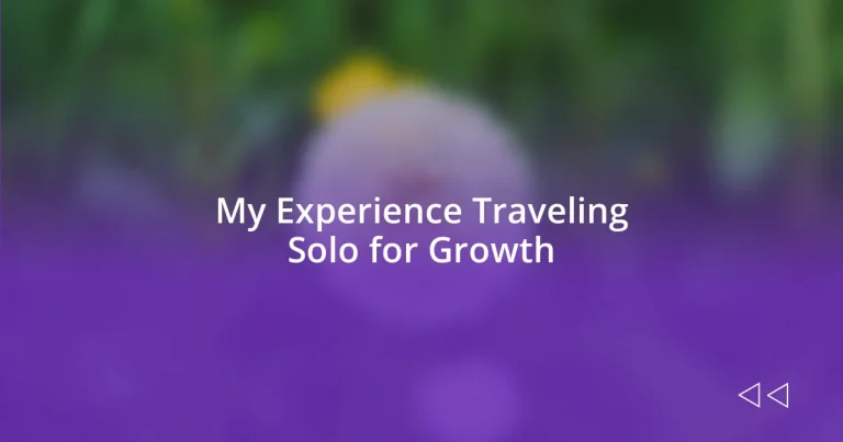 My Experience Traveling Solo for Growth