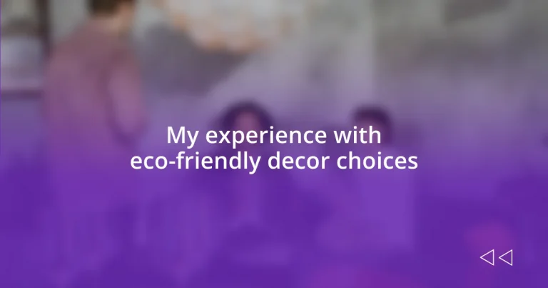 My experience with eco-friendly decor choices