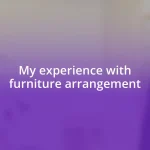 My experience with furniture arrangement