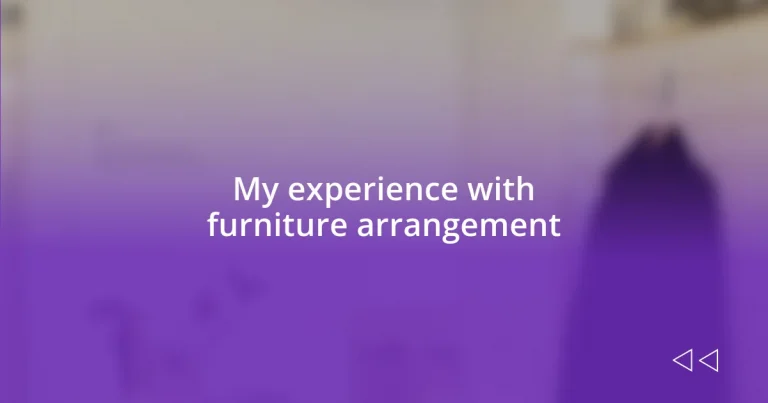 My experience with furniture arrangement