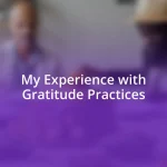 My Experience with Gratitude Practices