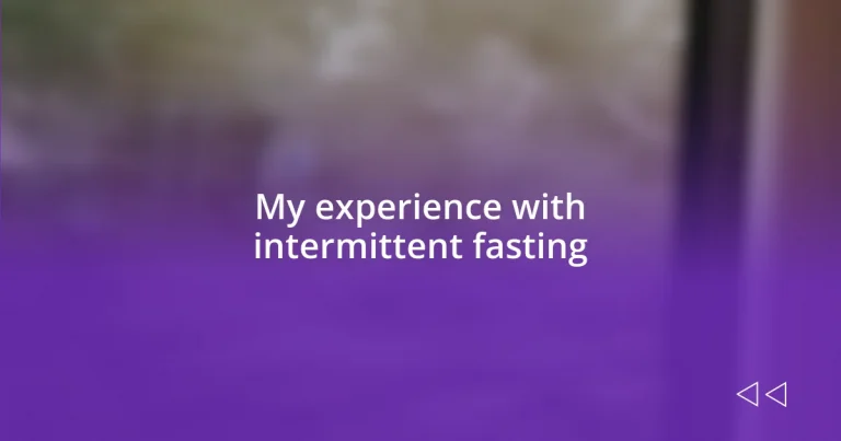 My experience with intermittent fasting