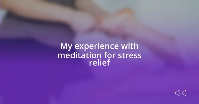 My experience with meditation for stress relief
