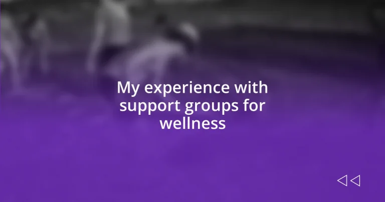 My experience with support groups for wellness