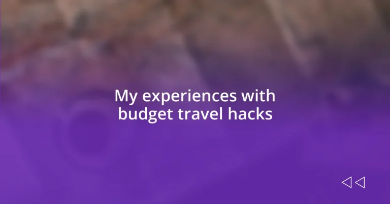My experiences with budget travel hacks
