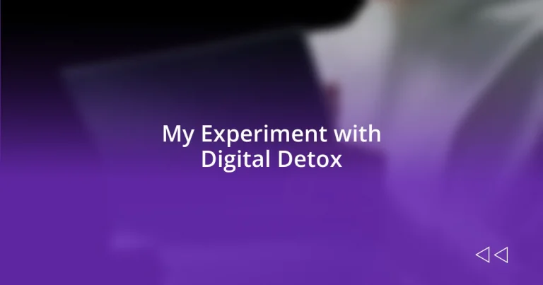 My Experiment with Digital Detox