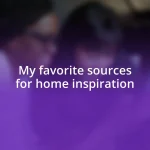 My favorite sources for home inspiration