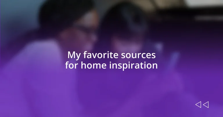 My favorite sources for home inspiration