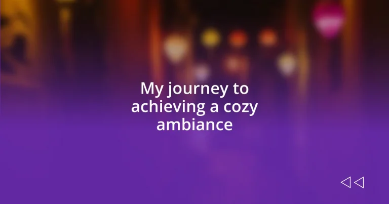 My journey to achieving a cozy ambiance