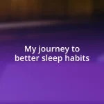 My journey to better sleep habits