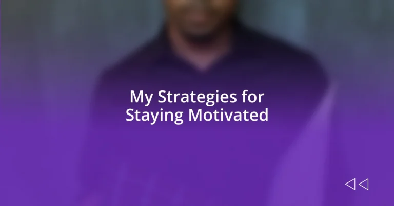 My Strategies for Staying Motivated