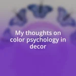 My thoughts on color psychology in decor