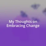 My Thoughts on Embracing Change