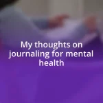 My thoughts on journaling for mental health