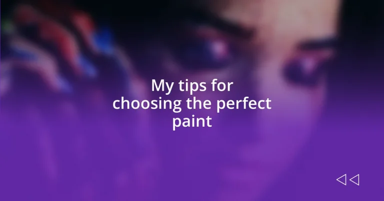 My tips for choosing the perfect paint