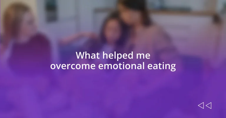What helped me overcome emotional eating