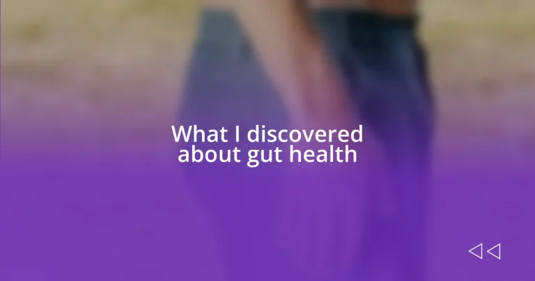 What I discovered about gut health