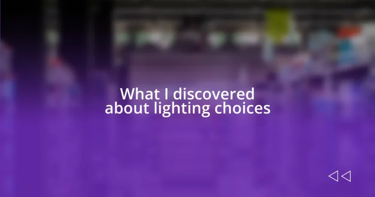 What I discovered about lighting choices
