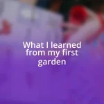 What I learned from my first garden