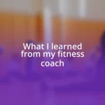 What I learned from my fitness coach