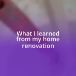 What I learned from my home renovation