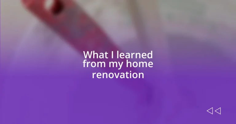 What I learned from my home renovation