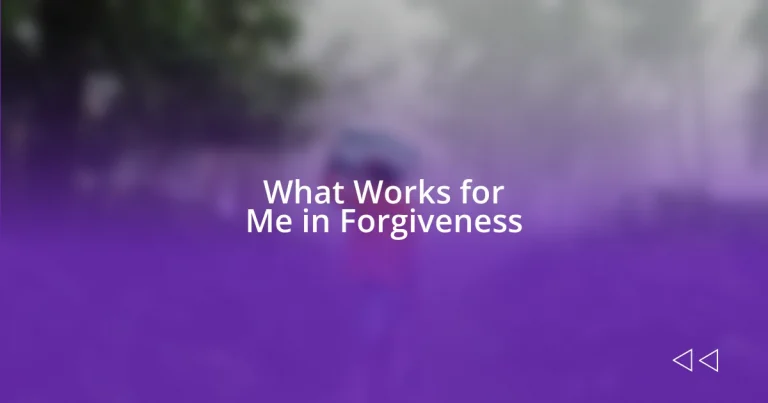 What Works for Me in Forgiveness